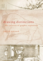 Drawing Distinctions: The Varieties of Graphic Expression 0801472806 Book Cover