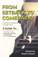 From Setback To Comeback: Finding Your Resiliency In Tough Times B0DY1Y7W2H Book Cover