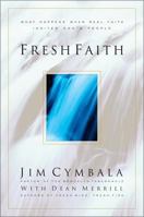 Fresh Faith: What Happens When Real Faith Ignites God's People 0310251559 Book Cover