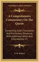 A Comprehensive Commentary On The Quran: Comprising Sale's Translation And Preliminary Discourse, With Additional Notes And Emendations V3 1162946148 Book Cover