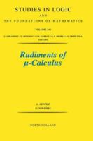 Rudiments of mu-calculus (Studies in Logic and the Foundations of Mathematics) 0444506209 Book Cover