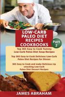 Low- Carb Paleo Diet Recipes Cookbooks: 3 Books in 1- 365 Yummy Low-Carb Paleo Diet Soup Recipes, 365 Low-Carb Paleo Diet Recipes for Dinner & 365 Delicious Low-Carb Paleo Dessert Recipes ( Part-2) 154240729X Book Cover