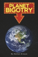 Planet Bigotry 166785965X Book Cover