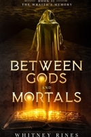 The Wraith's Memory: The Wraith's Memory (Between Gods and Mortals) 1087906016 Book Cover