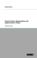 Present Values, Segmentation and Approximation Theory 3640649044 Book Cover