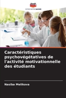 Caractéristiques psychovégétatives de l'activité motivationnelle des étudiants 6205799448 Book Cover