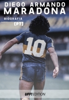 Diego Armando Maradona Biografia pt: vida jogadores de futebol tecnico treinador politica argentina napoles carreira B099TG6MKJ Book Cover