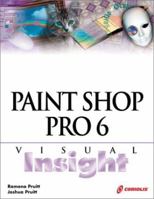 Paint Shop Pro 6 Visual Insight: Learn the Most Useful Techniques for Everyday Tasks and Then Take It Up a Notch with Some Special Effects 1576105253 Book Cover