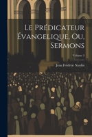 Le Prédicateur Évangelique, Ou, Sermons; Volume 3 102160576X Book Cover
