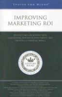 Improving Marketing ROI: Leading CMOs on Adding Value, Calculating Return on Investments, and Creating a Financial Impact (Inside the Minds) 1596224347 Book Cover