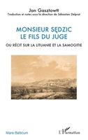 Monsieur Sedzic: le fils du juge ou Récit sur la Lituanie et la Samogitie (Mare Balticum) (French Edition) 2343194823 Book Cover
