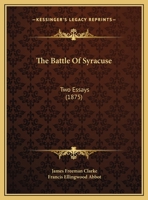 The Battle of Syracuse: Two Essays 1104479931 Book Cover