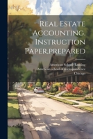 Real Estate Accounting. Instruction Paper, prepared 1021863637 Book Cover