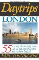 Daytrips London: 55 One Day Adventures by Rail or Car, In and Around London and Southern England 0803820852 Book Cover