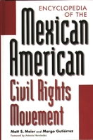 Encyclopedia of the Mexican American Civil Rights Movement: 0313304254 Book Cover