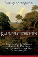 Kalendergeschichten (Entdecken Sie Die Sch�nheit Und Magie Der Umgebung - Die Naturgeschichten & Sagen F�r Das Ganze Jahr) - Vollst�ndige Ausgabe 8026885325 Book Cover