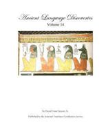 Ancient Language Discoveries, Volume 14: More Translations and Discoveries by a Professional Translator of 72 Modern and Ancient Languages 1481073044 Book Cover