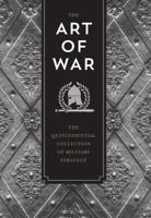The Art of War and Other Strategy Writings: A Collection of the Most Important Military and Political Treatises in History 1631064185 Book Cover