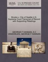 Brooks v. City of Seattle U.S. Supreme Court Transcript of Record with Supporting Pleadings 1270293974 Book Cover