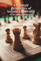 A Strategic Perspective of Servant Leadership B0CDNGMDMH Book Cover