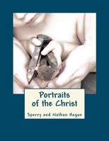 Portraits of the Christ 1467953490 Book Cover