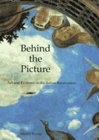 Behind the Picture: Art and Evidence in Italian Renaissance 0300082819 Book Cover