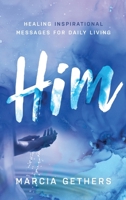Him : Healing Inspirational Messages for Daily Living 164484270X Book Cover