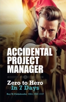 Accidental Agile Project Manager: Zero to Hero in 7 Iterations 171879293X Book Cover