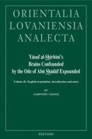 Yusuf al-Shirbini's Brains Confounded by the Ode of Abu Shaduf Expounded (Kitab Hazz al-Quhuf bi-Sharh Qasid Abi Shaduf)  Volume II: English translation, ... and notes (Orientalia Lovaniensia Analecta 9042919124 Book Cover