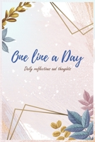 One line a day Journal: Express your feeling and relieve: A diary, A great way to releive and destress is to write, write your memories, start your day or finish it 1677571101 Book Cover