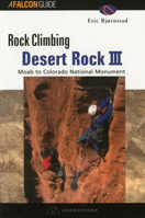 Rock Climbing Desert Rock III: Moab to Colorado National Monument 1560447540 Book Cover