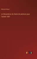 Le Décaméron du Salon de peinture pour l'année 1881 (French Edition) 3385022282 Book Cover