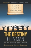 The Destiny of a Man: Your Divine Blueprint 1647739152 Book Cover