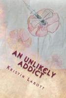 An Unlikely Addict: One Nurse's Journey Through Addiction 1495279898 Book Cover