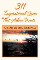 311 Inspirational Quotes That Arlene Wrote 1479753262 Book Cover