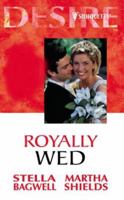 Royally Wed (Desire 2-in-1, #12) 037304741X Book Cover