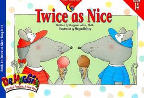Twice As Nice (Dr. Maggie's Phonics Readers, a New View, Book 14) 1574715895 Book Cover
