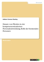 Einsatz von Pferden in der kompetenzorientierten Personalentwicklung. Rolle der beratenden Personen 3346699455 Book Cover