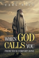 When God Calls You From Your Comfort Zone B0F8S28522 Book Cover