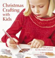 Christmas Crafting With Kids: 35 Projects for the Festive Season 1849751412 Book Cover