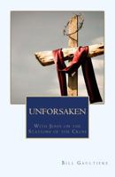 Unforsaken: With Jesus on the Stations of the Cross 1536947458 Book Cover