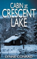 Cabin at Crescent Lake 1509246517 Book Cover