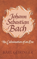 Johann Sebastian Bach: The Culmination of An Era 0195005546 Book Cover