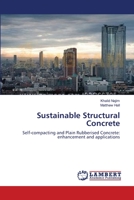 Sustainable Structural Concrete: Self-compacting and Plain Rubberised Concrete: enhancement and applications 3659549193 Book Cover