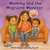 Mommy and the Migraine Monster B0GLL8Q9XH Book Cover