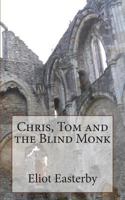 Chris, Tom and the Blind Monk: A Tale of Ghostly goings on at Netley Abbey 1497549043 Book Cover
