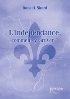 L'indépendance, comment y arriver ? (French Edition) 2823139532 Book Cover
