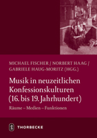Musik in Neuzeitlichen Konfessionskulturen (16. - 19. Jahrhundert): Raume - Medien - Funktionen 3799505105 Book Cover