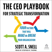 The CEO Playbook for Strategic Transformation: Four Factors That Will Make or Break Your Organization B0DRBYZWNN Book Cover