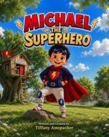 Michael the Superhero B0H6GXGBHQ Book Cover